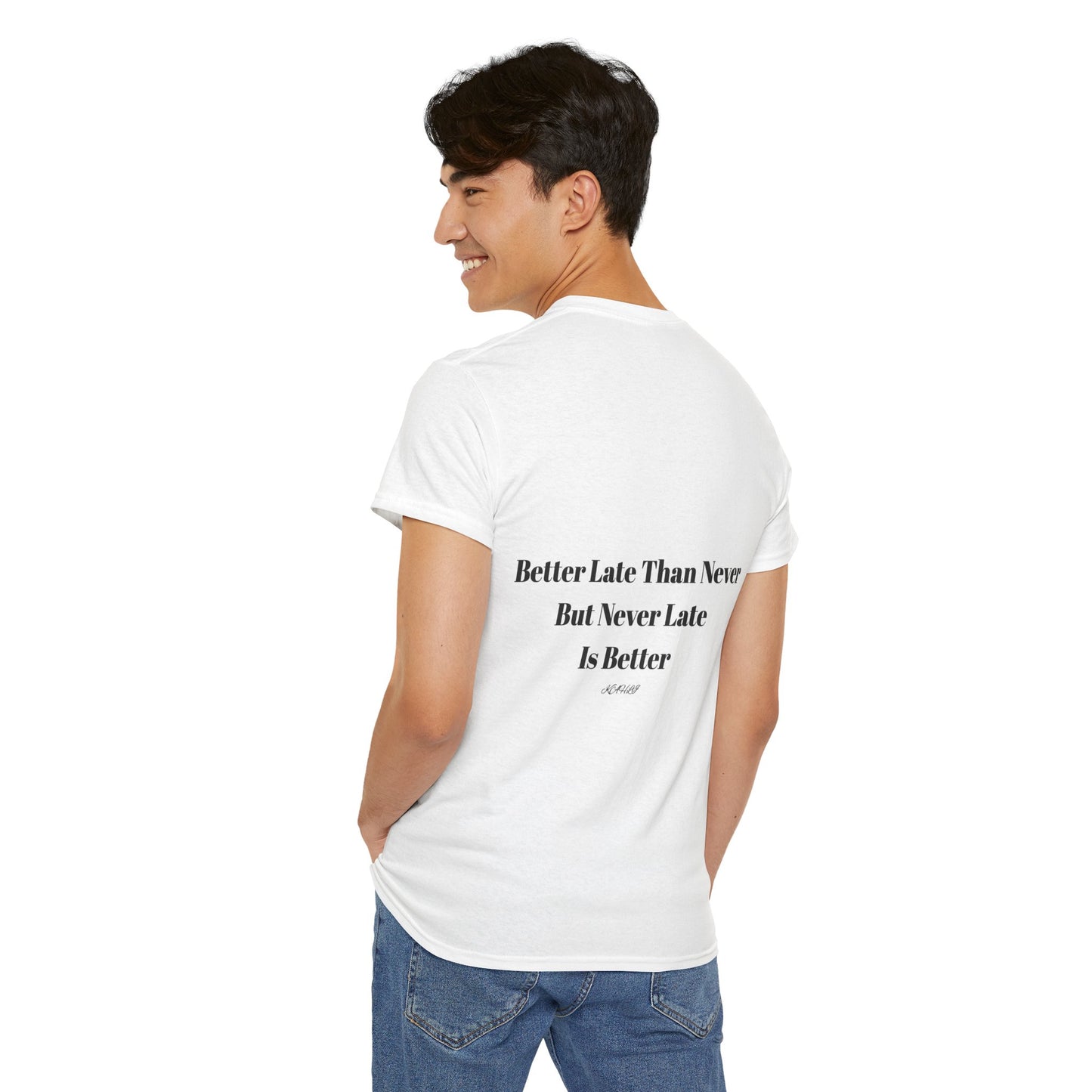 “Never Late Is Better” Bold Quote Tee – KAHLII Exclusive