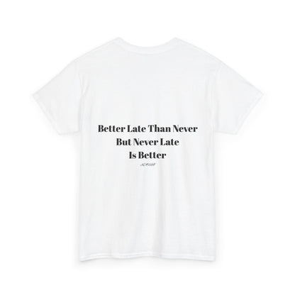 “Never Late Is Better” Bold Quote Tee – KAHLII Exclusive